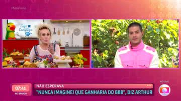 Ana Maria Braga recebeu Arthur Aguiar no 'Mais Você' - Globo