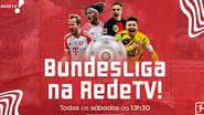 Bundesliga na REDETV! - Crédito_RedeTV!