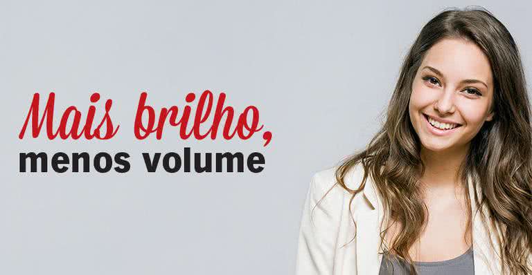 Mais brilho, menos volume - Shutterstock